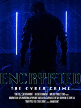 Encrypted: The Cyber Crime movie poster.